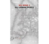 Libri Wu Ming 1 - Gli Uomini Pesce