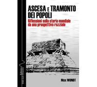 Libri Wundt Max - Ascesa E Tramonto Dei Popoli. Riflessioni Sulla Storia Mondial