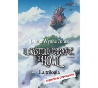 Libri Wynne Jones Diana - Il Castello Errante Di Howl. La Trilogia: Il Castello