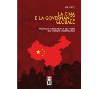 Libri Yafe He - La Cina E La Governance Globale. Proposte Cinesi Per La Gestione