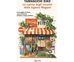 Libri Yamaguchi Eiko - La Cucina Degli Incontri Della Signora Megumi
