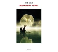 Libri Yan Mo - Maturare Tardi