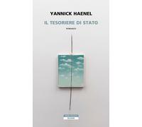 Libri Yannick Haenel - Il tesoriere di Stato - 2023 (Bloom)