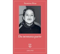 Libri Yasmina Reza - Da Nessuna Parte