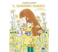 Libri Yasuko Ambiru - Sei Gattini E Un Te Con La Fata. Il Giardino Magico