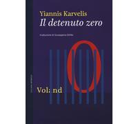 Libri Yiannis Karvelis - Il detenuto zero - 2019 (Intrecci)