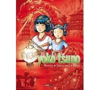 Sotto il cielo della Cina. Yoko Tsuno. L'integrale. Vol. 5