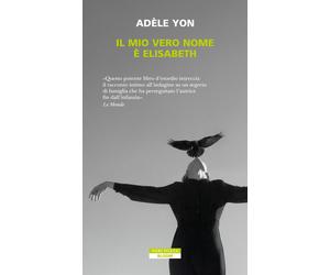 Libri Yon AdÃ¨le - Il Mio Vero Nome E Elisabeth