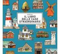Il libro delle case straordinarie. Ediz. a colori