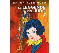 LE LEGGENDE DEL JUDO . VOL. 2 - YOSHIMOTO BARON - Coconino Press