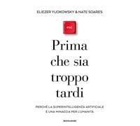 Libri Yudkowsky Eliezer / Soares Nate - Prima Che Sia Troppo Tardi. Perche La Su