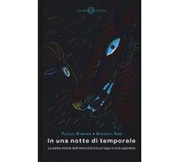 Libri Yuichi Kimura - In Una Notte Di Temporale. Le Sette Storie Dell'amicizia T