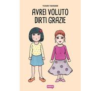 Libri Yukari Takinami - Avrei voluto dirti grazie - 2020