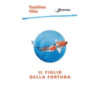 Libri Yuko Tsushima - Il Figlio Della Fortuna