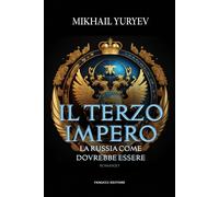 Libri Yuryev Mikhail - Il Terzo Impero. La Russia Come Dovrebbe Essere