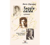 Libri Yvonne Carbonaro Maresa Sottile - Tavola Calda. Autobiografia Di Maria Alg