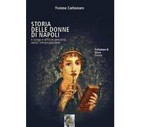 Libri Yvonne Carbonaro - Storia Delle Donne Di Napoli