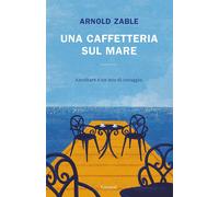 Libri Zable Arnold - Una Caffetteria Sul Mare