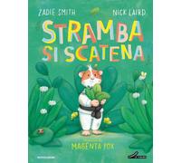 Libri Zadie Smith / Nick Laird - Stramba Si Scatena. Ediz. A Colori