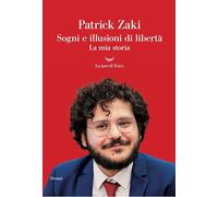 Libri Zaki Patrick - Sogni E Illusioni Di Liberta. La Mia Storia