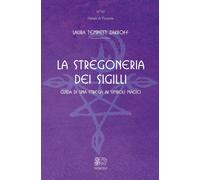 Libri Zakroff Laura Tempest - La Stregoneria Dei Sigilli. Guida Di Una Strega Ai
