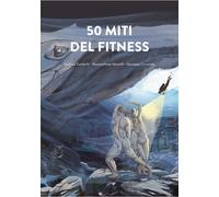 Libri Zambelli Stefano / Mazzilli Massimiliano / Coratella Giuseppe - 50 Miti De