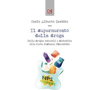 Libri Zambito Carlo Alberto - Il Supermercato Della Droga. Dalle Droghe Naturali