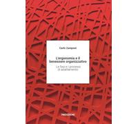 Libri Zamponi Carlo - L' Ergonomia E Il Benessere Organizzativo. Le Fasi E I Pro