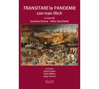 Libri Zanchetta Aldo / Gustavo Esteva - Transitare Le Pandemie Con Ivan Illich