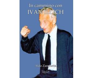 Libri Zanchetta Aldo - In Cammino Con Ivan Illich