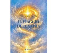 Libri Zanetti Vera - Il Viaggio Dell'anima