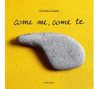 Libri Zanier Carolina - Come Me, Come Te. Ediz. A Colori