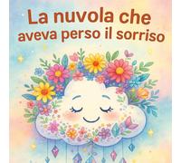 Libri Zanon Ilaria - La Nuova Che Aveva Perso Il Sorriso. Ediz. Illustrata