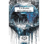 Libri Zanotta Danilo - La Dama Dei Ghiacci #01