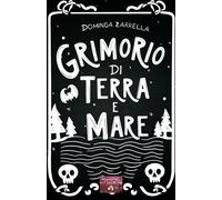 Libri Zarrella Dominga - Grimorio Di Terra E Mare