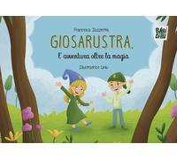 Libri Zazzetta Francesca - Giosarustra, L'avventura Oltre La Magia