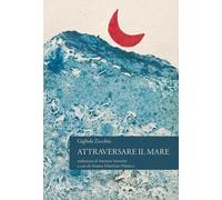 Libri Zecchin Gigliola - Attraversare Il Mare