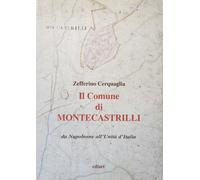 Libri Zefferino Cerquaglia - Il Comune Di Montecastrilli. Da Napoleone All'Unita