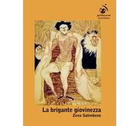 Libri Zeno Salimbeni - La brigante giovinezza - 2023 (Pithecusa)