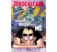 Libri Zerocalcare - Quando Muori Resta A Me