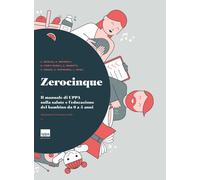 ZEROCINQUE - IL MANUALE DI UPPA SULLA SALUTE E L'EDUCAZIONE DEL BAMBINO -