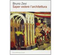 Libri Zevi Bruno - Saper Vedere L'architettura. Saggio Sull'interpretazione Spaz