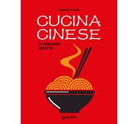 Cucina Cinese. Le Migliori Ricette - - 2024