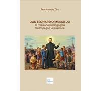 Libri Zito Francesco - Don Leonardo Murialdo. La Missione Pedagogica Tra Impegno