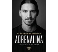 Adrenalina. My Untold Stories