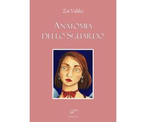 Libri ZoÃ© ValdÃ©s - Anatomia Dello Sguardo. Ediz. Multilingue