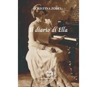 Libri Zobel Cristina - Il Diario Di Ella