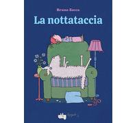 Libri Zocca Bruno - La Nottataccia. Ediz. A Colori