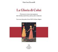 Libri Zoccatelli Gian Luca - La Gloria Di Colui. Cantata In Stile Neo-Barocco Pe