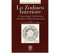 Lo Zodiaco Interiore. L'Astrologia Cabalistica del Libro della Formazione